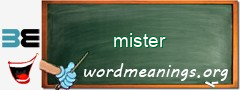 WordMeaning blackboard for mister